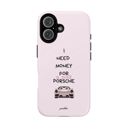 I Need Money For A Pink Porsche (Pink) (Magsafe)