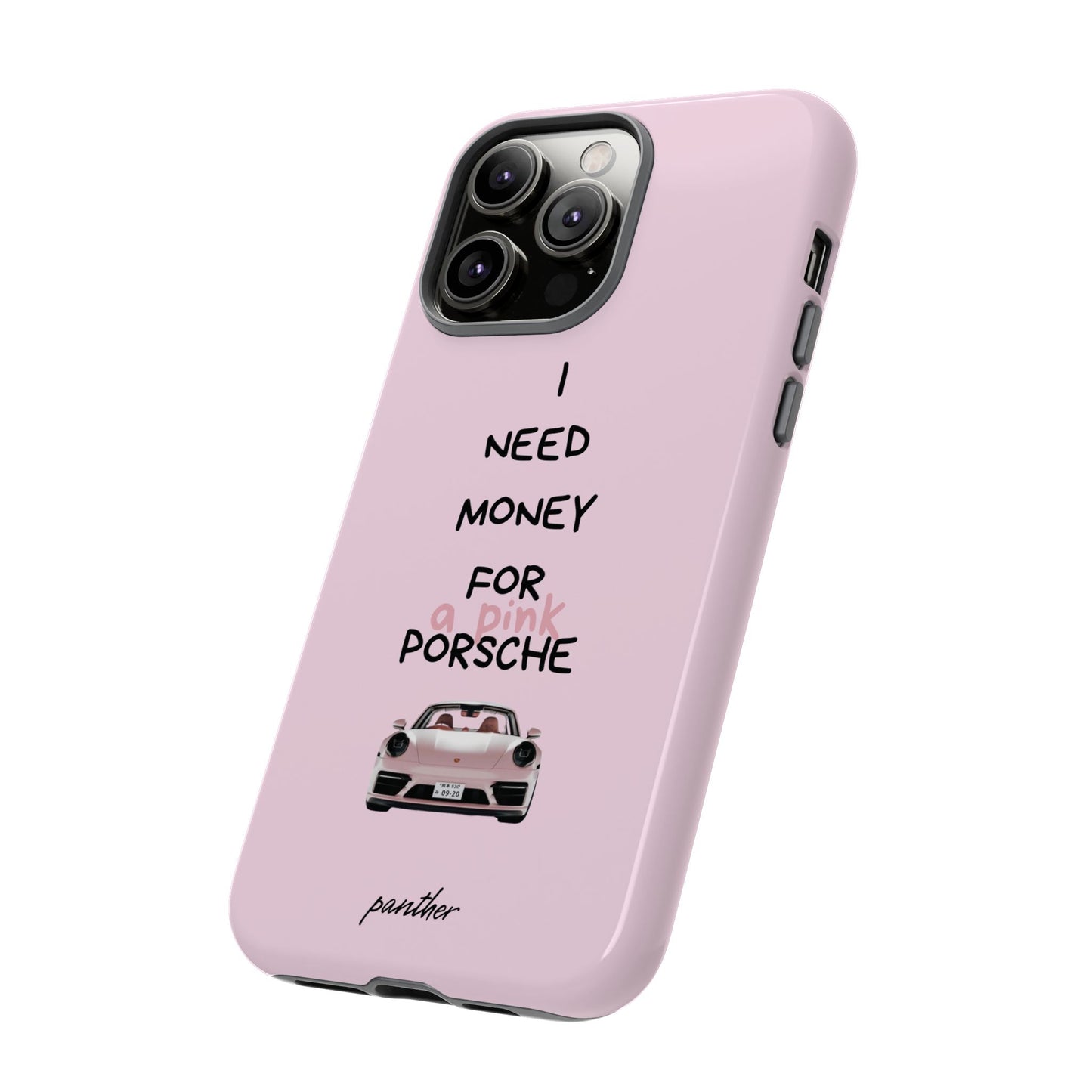 I Need Money For A Pink Porsche (Pink)
