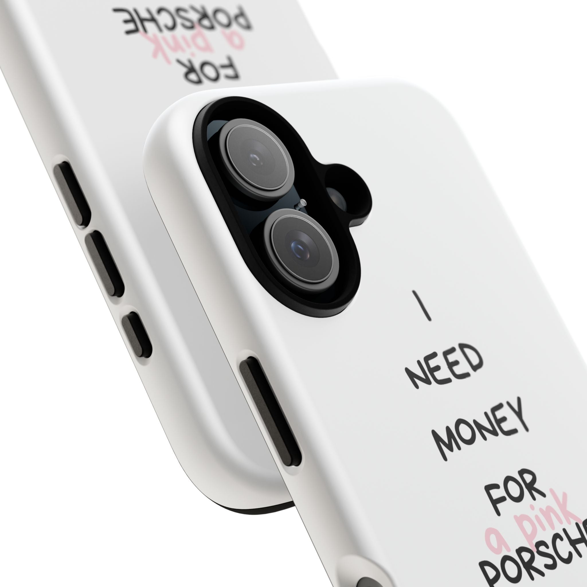 I Need Money For A Pink Porsche (White)