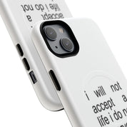 I Will Not Accept A Life I Do Not Deserve (Magsafe)