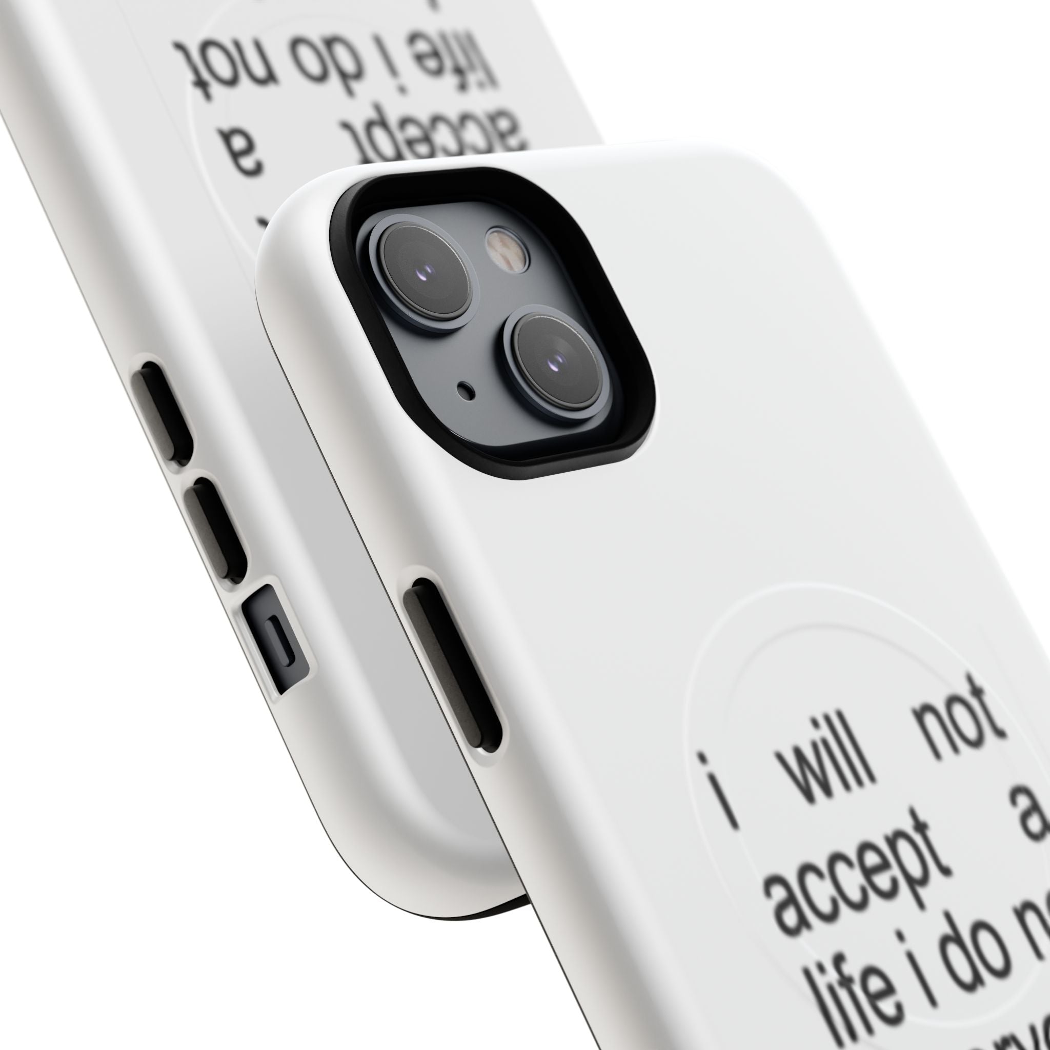 I Will Not Accept A Life I Do Not Deserve (Magsafe)