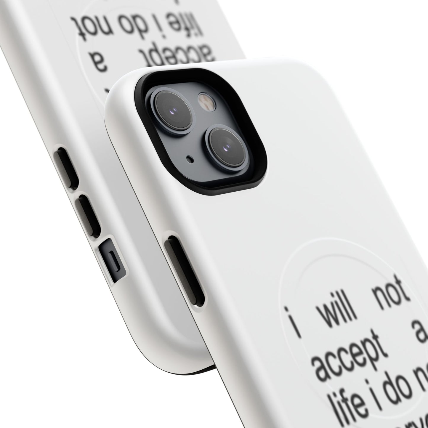 I Will Not Accept A Life I Do Not Deserve (Magsafe)