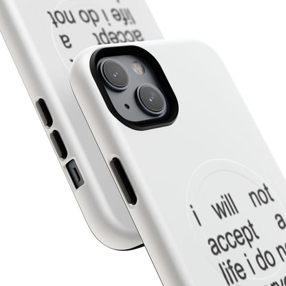 I Will Not Accept A Life I Do Not Deserve (Magsafe)