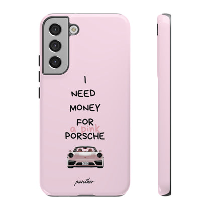 I Need Money For A Pink Porsche (Pink)