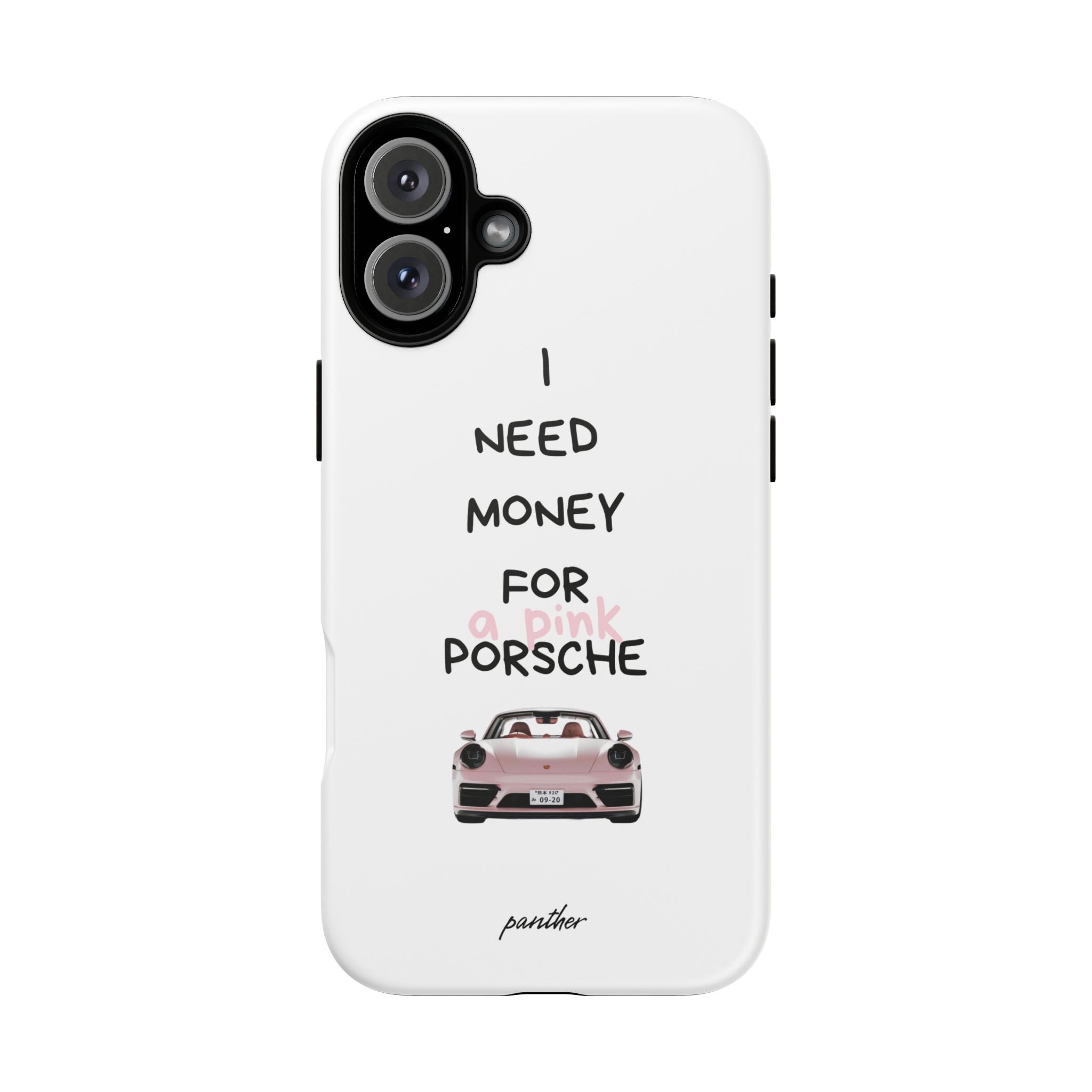 I Need Money For A Pink Porsche (White)
