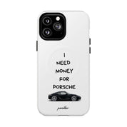 I Need Money For Porsche (Magsafe)
