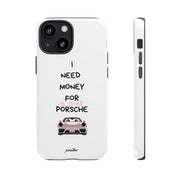 I Need Money For A Pink Porsche (White)