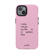 "I relax; I let go; my life is in perfect flow" (Magsafe)