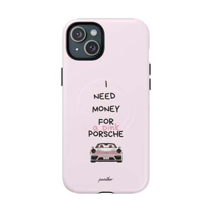 I Need Money For A Pink Porsche (Pink) (Magsafe)