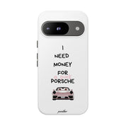 I Need Money For A Pink Porsche (White)