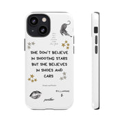 “She don’t believe in shooting stars”