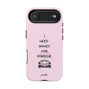 I Need Money For A Pink Porsche (Pink) (Magsafe)