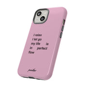 "I relax; I let go; my life is in perfect flow"