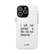 I Will Not Accept A Life I Do Not Deserve (Magsafe)