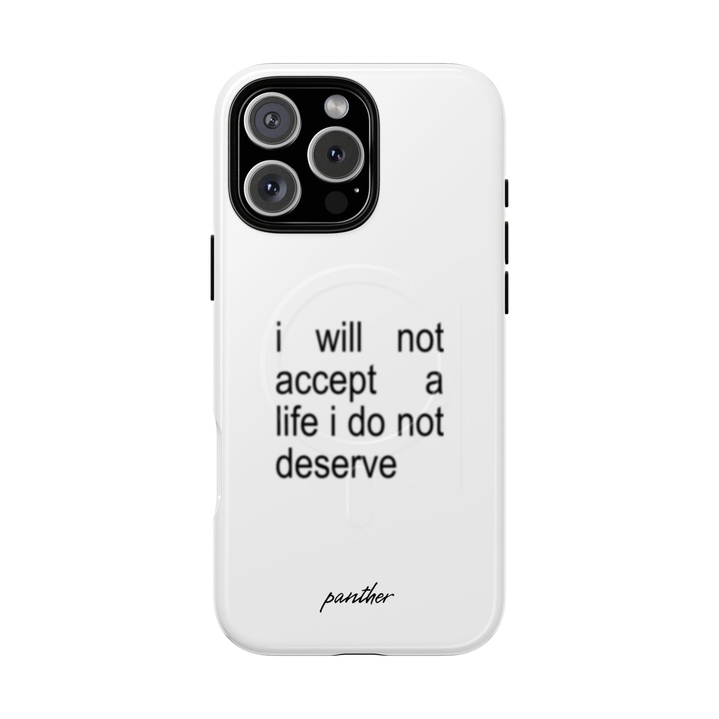 I Will Not Accept A Life I Do Not Deserve (Magsafe)