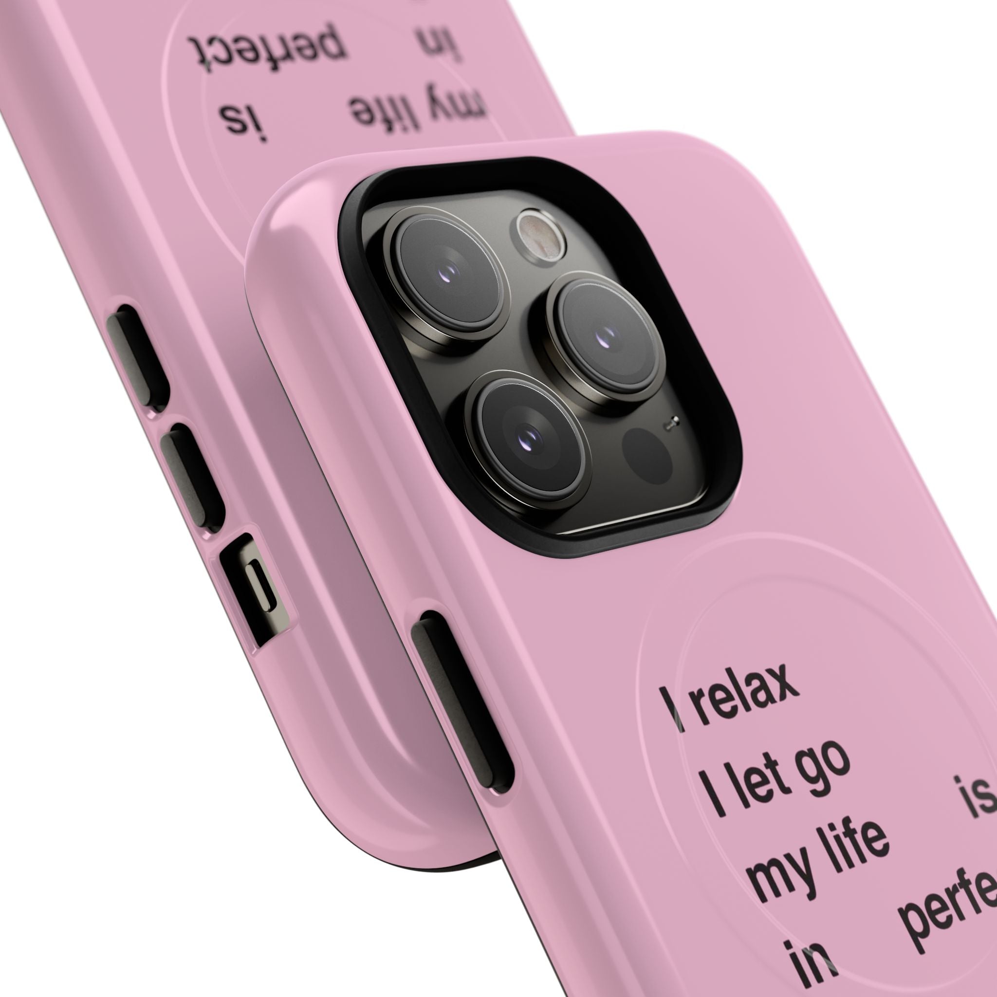 "I relax; I let go; my life is in perfect flow" (Magsafe)