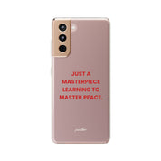 “Just A Masterpiece Learning To Master Peace” Clear Case
