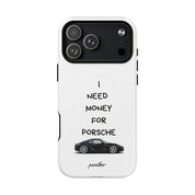 I Need Money For Porsche (Magsafe)