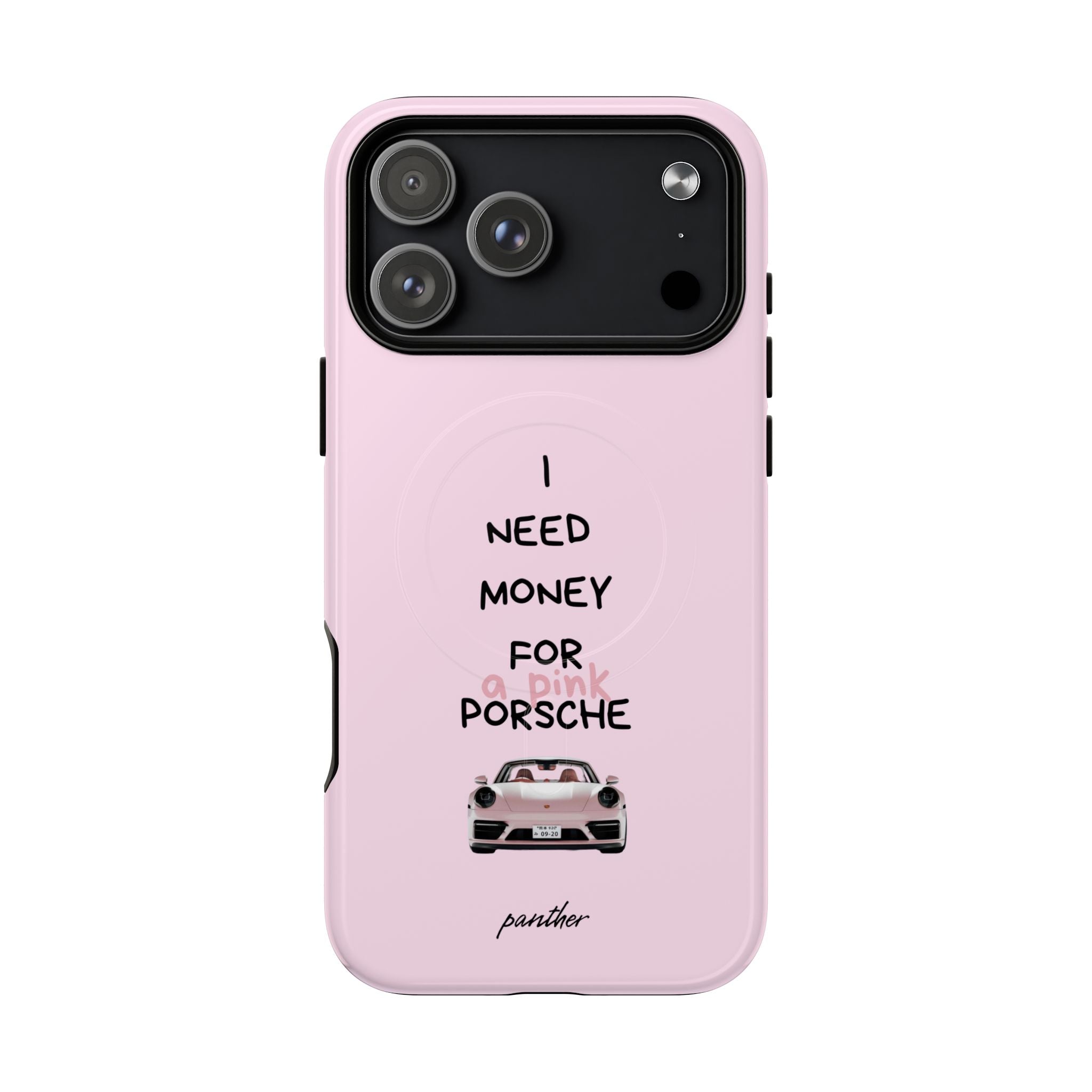 I Need Money For A Pink Porsche (Pink) (Magsafe)