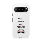 I Need Money For A Pink Porsche (White)