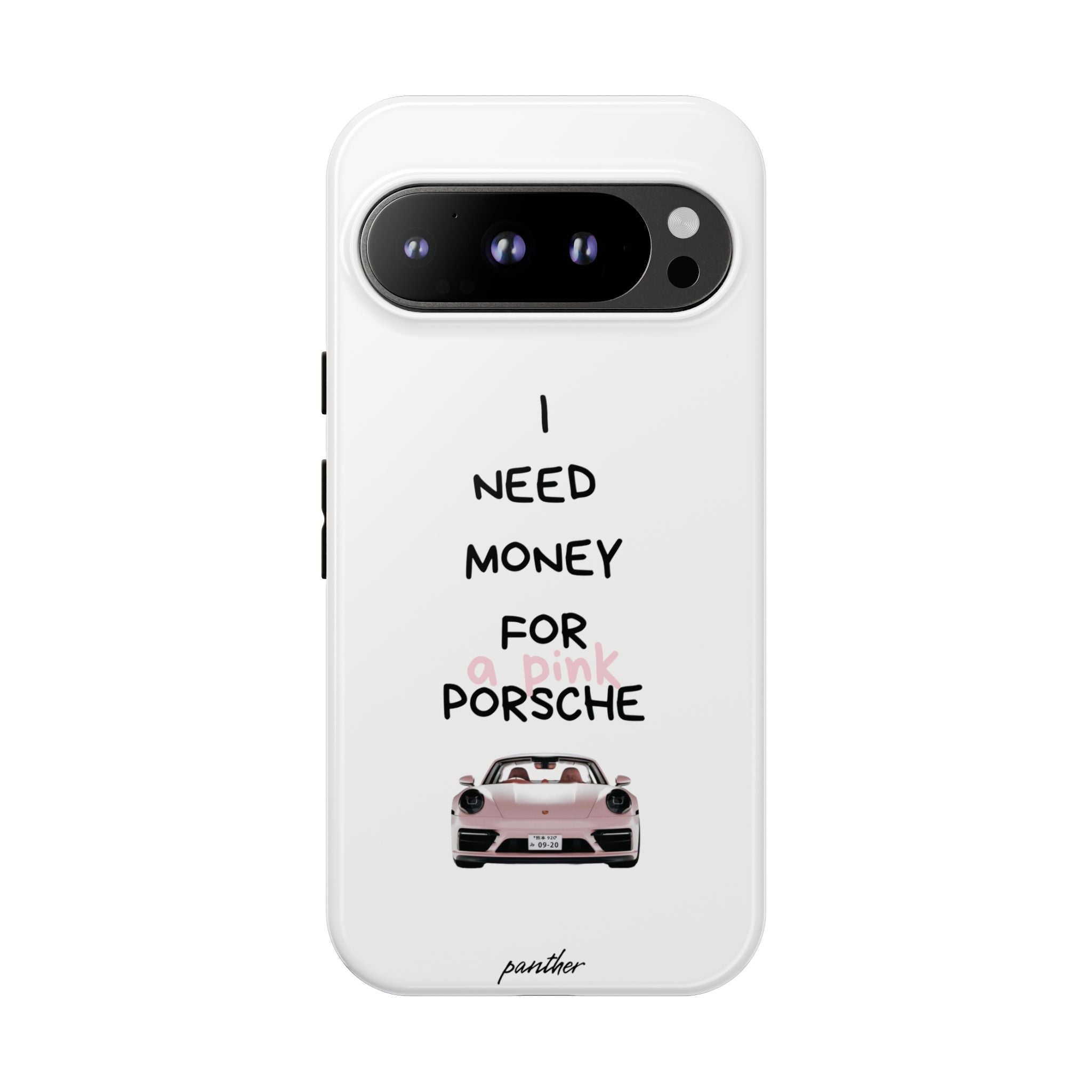 I Need Money For A Pink Porsche (White)