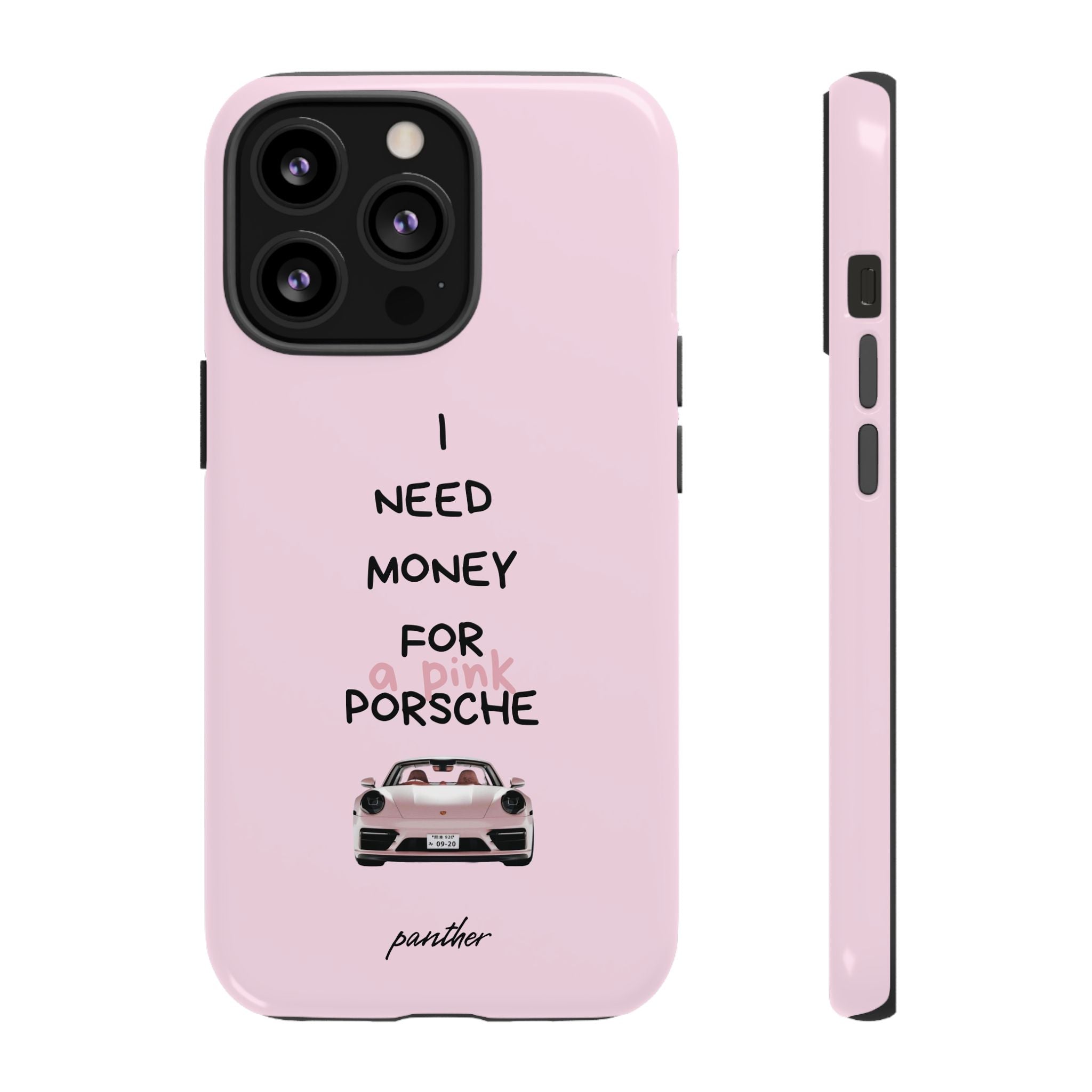 I Need Money For A Pink Porsche (Pink)