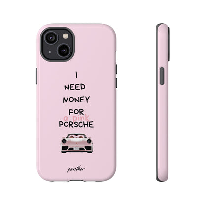 I Need Money For A Pink Porsche (Pink)