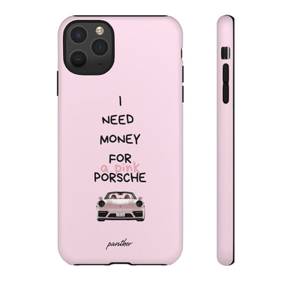 I Need Money For A Pink Porsche (Pink)