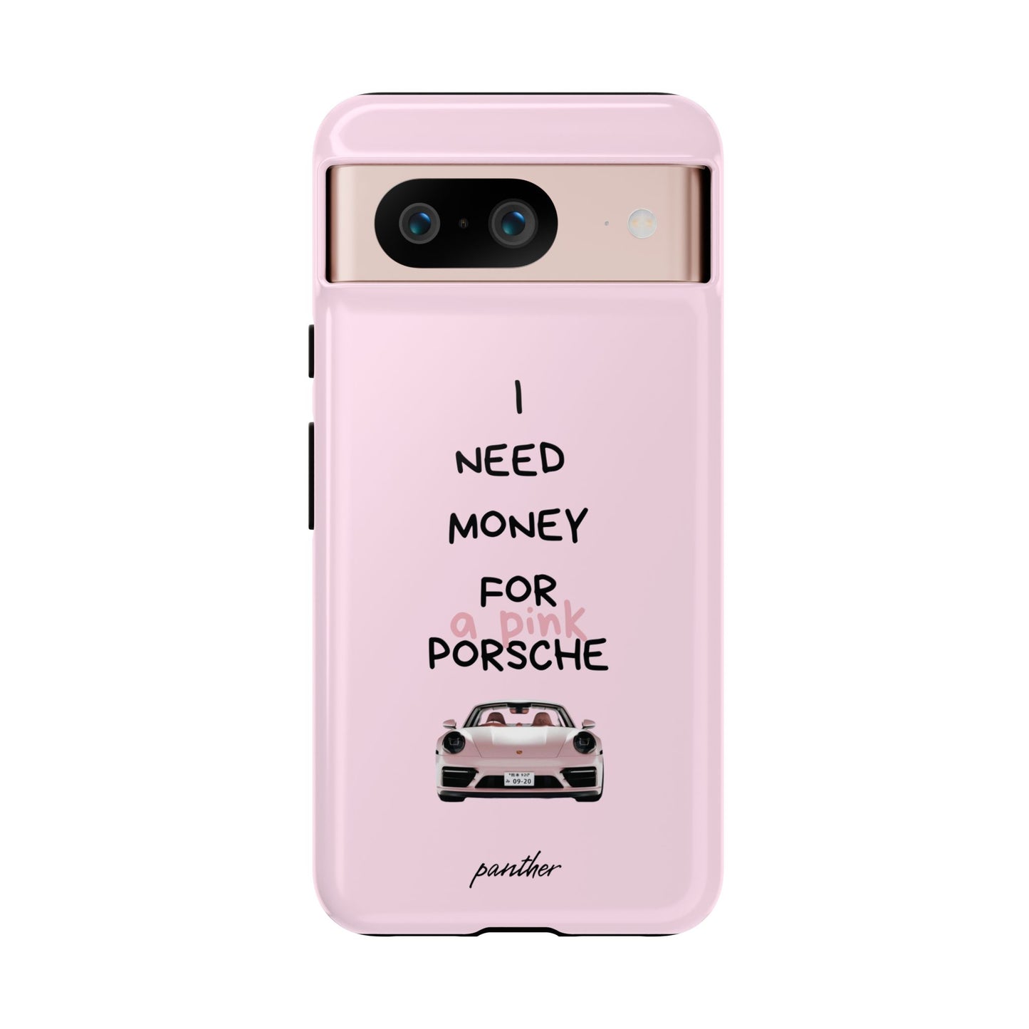I Need Money For A Pink Porsche (Pink)