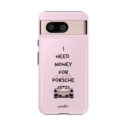 I Need Money For A Pink Porsche (Pink)