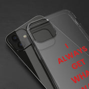“I Always Get What I Want” Clear Case