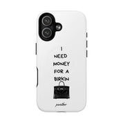 I Need Money For A Birkin (Magsafe)