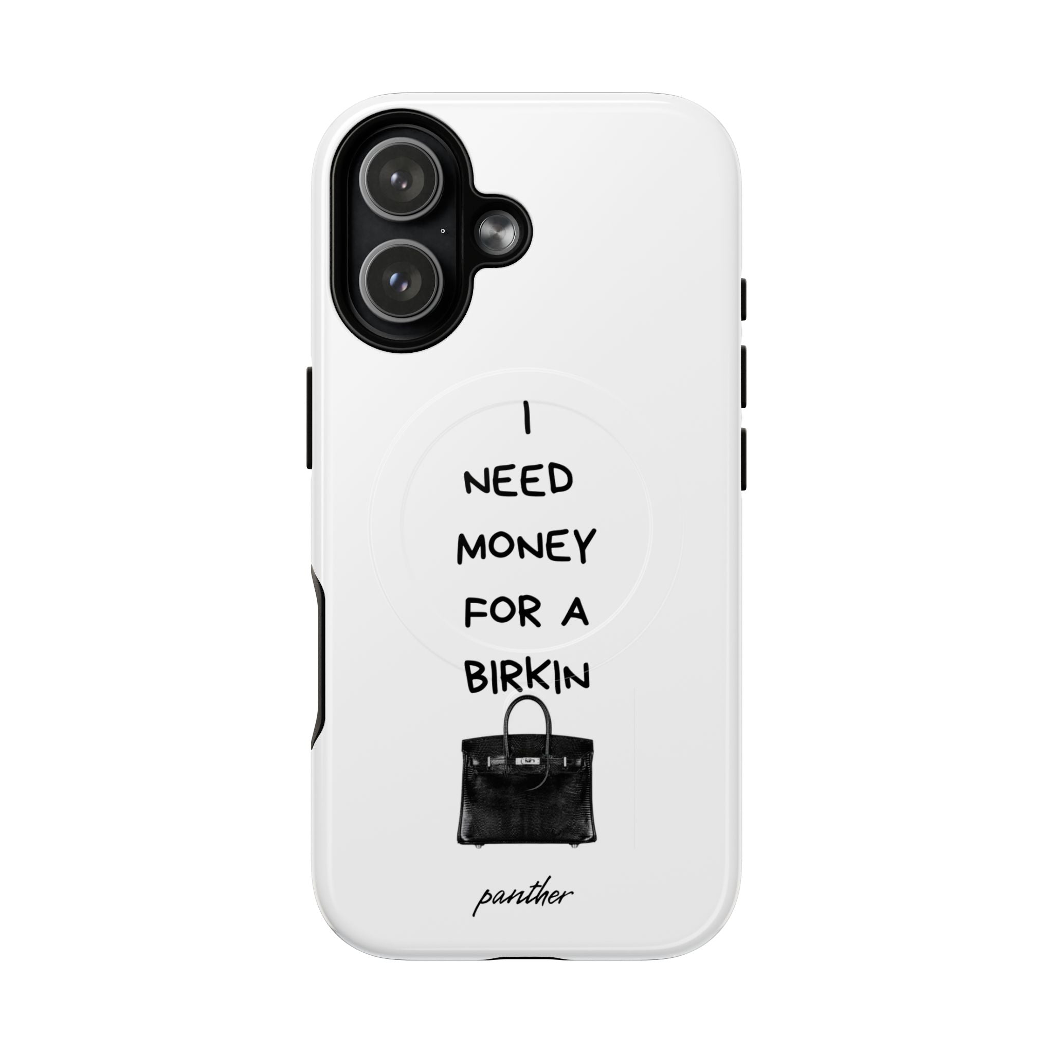 I Need Money For A Birkin (Magsafe)