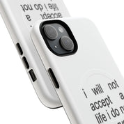 I Will Not Accept A Life I Do Not Deserve (Magsafe)