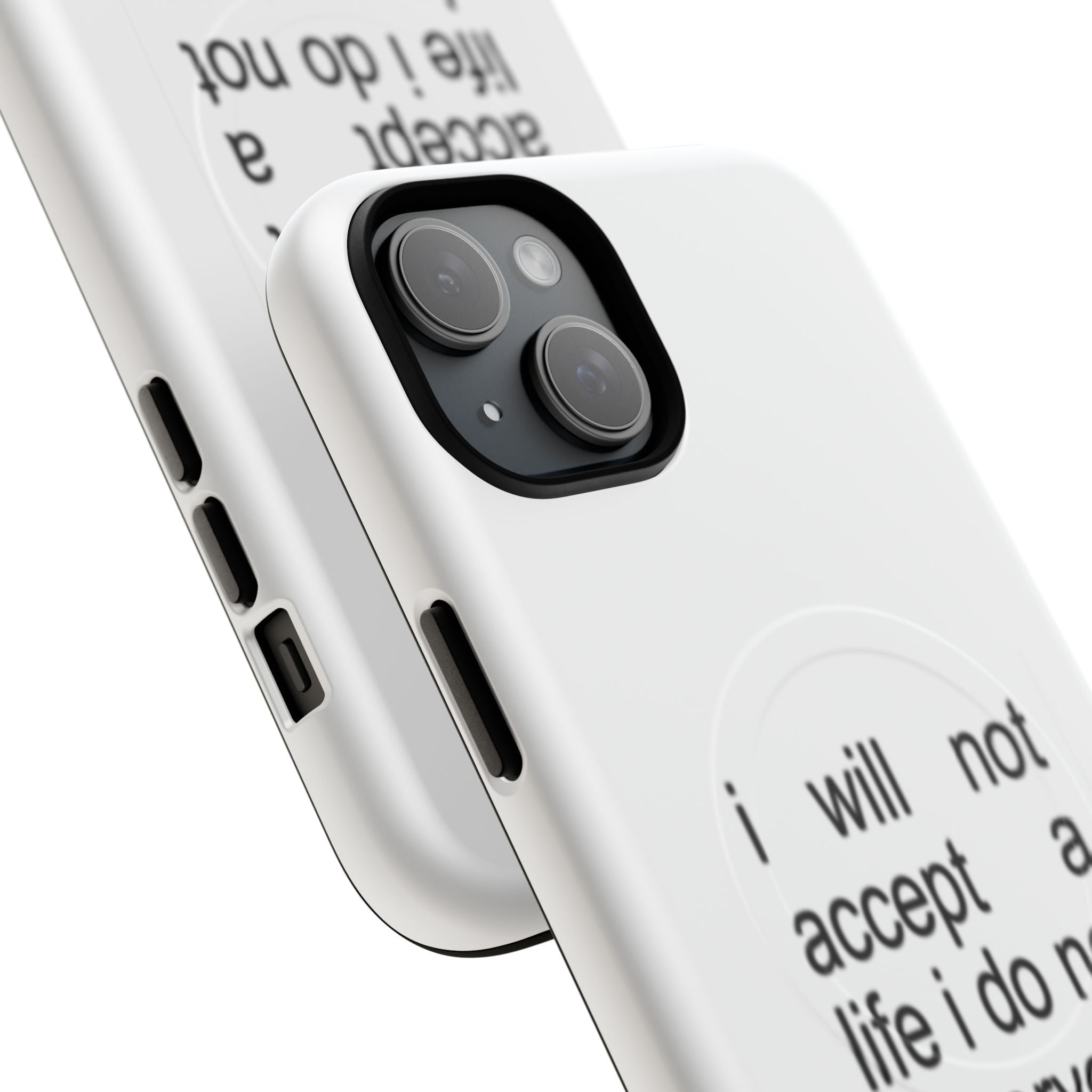I Will Not Accept A Life I Do Not Deserve (Magsafe)