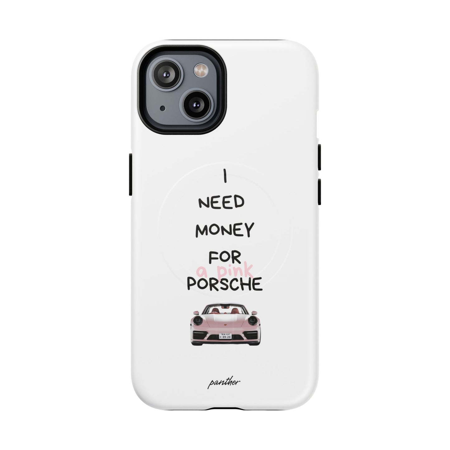 I Need Money For A Pink Porsche (White) (Magsafe)