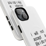 I Will Not Accept A Life I Do Not Deserve (Magsafe)