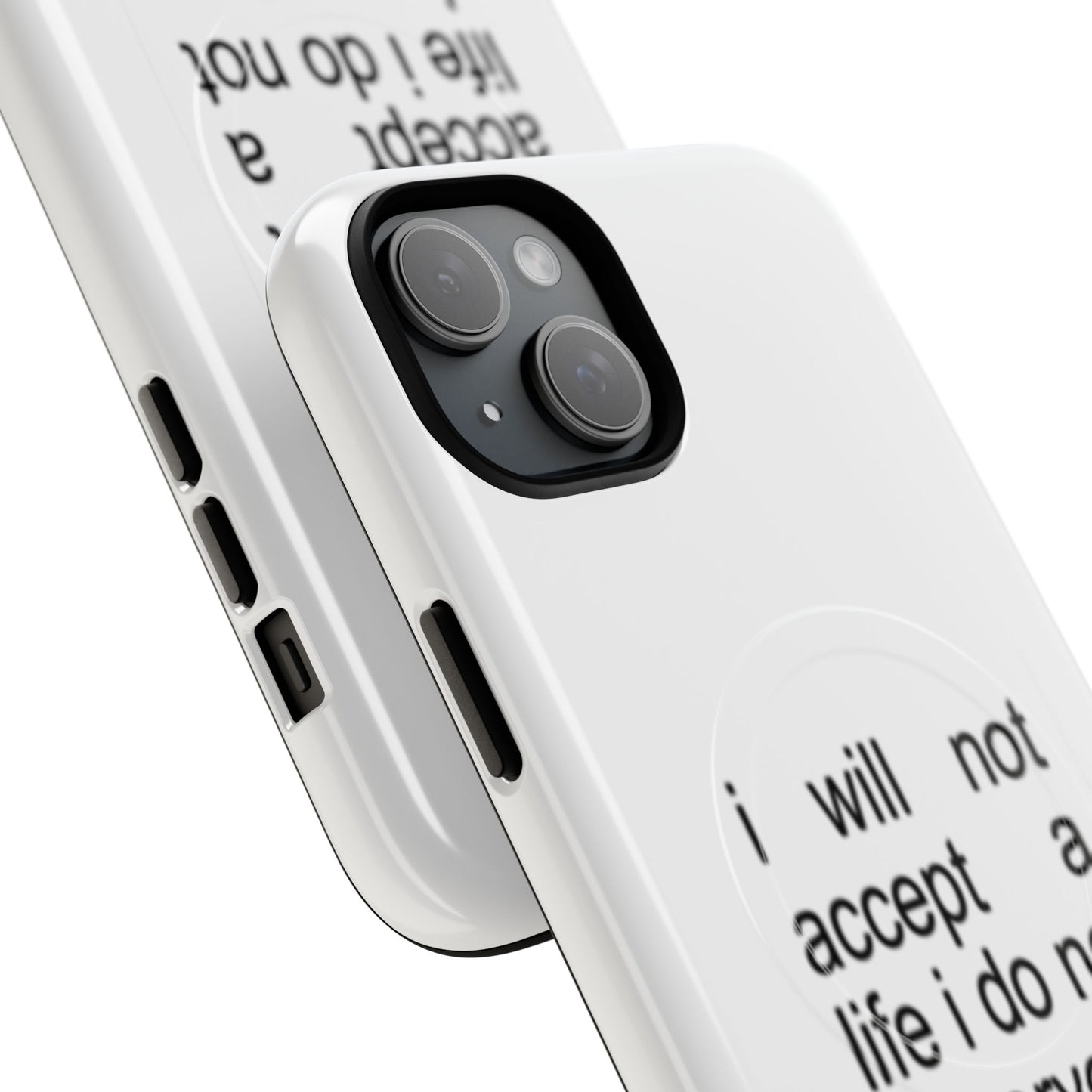 I Will Not Accept A Life I Do Not Deserve (Magsafe)