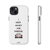I Need Money For A Pink Porsche (White)