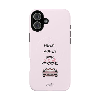 I Need Money For A Pink Porsche (Pink) (Magsafe)