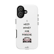 I Need Money For A Pink Porsche (White)