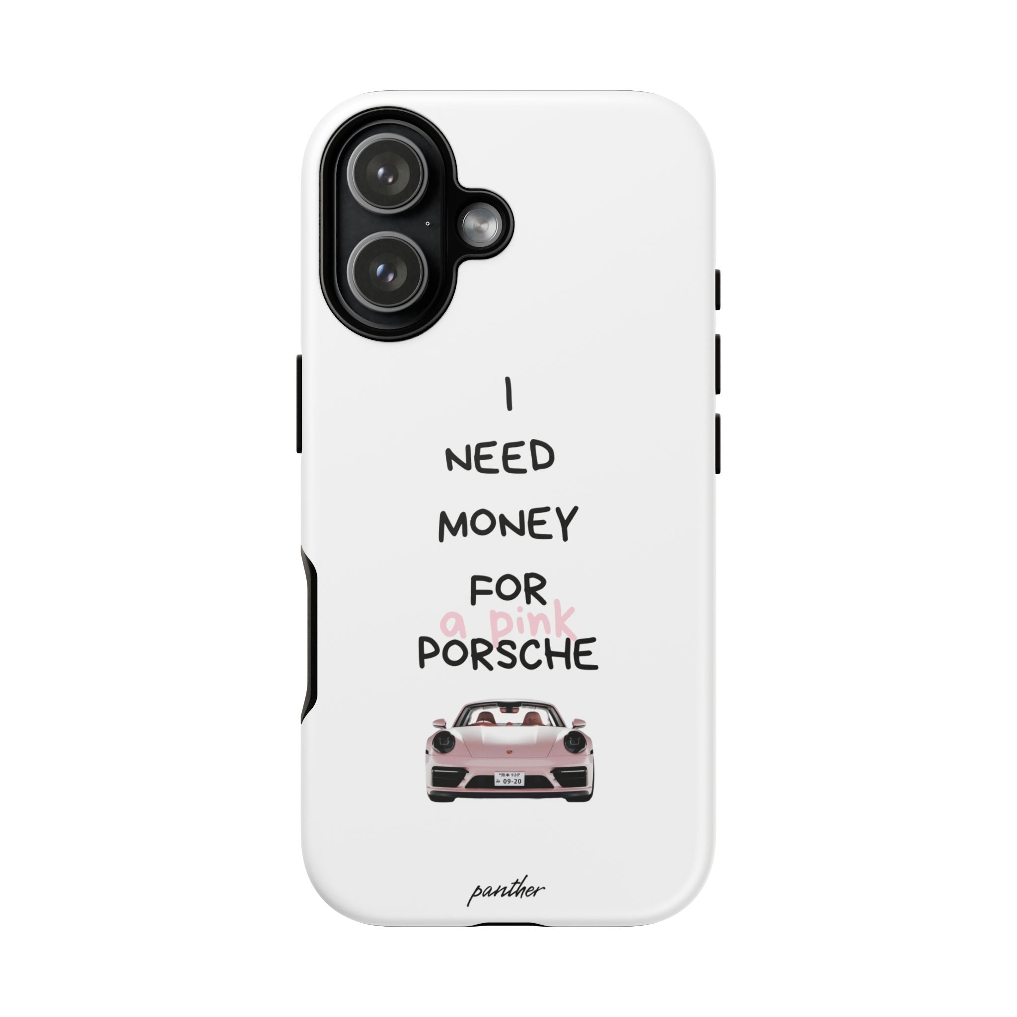 I Need Money For A Pink Porsche (White)