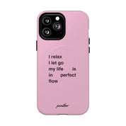 "I relax; I let go; my life is in perfect flow" (Magsafe)