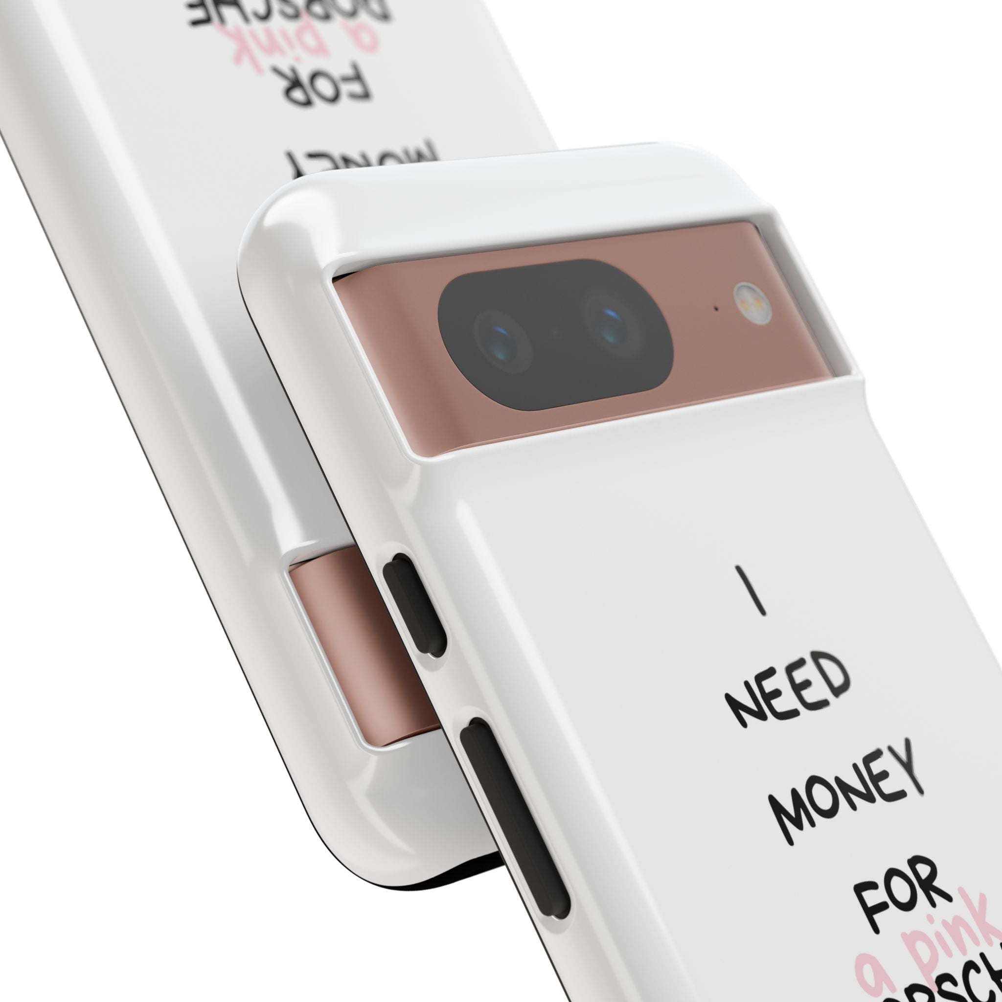 I Need Money For A Pink Porsche (White)
