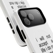 I Will Not Accept A Life I Do Not Deserve (Magsafe)