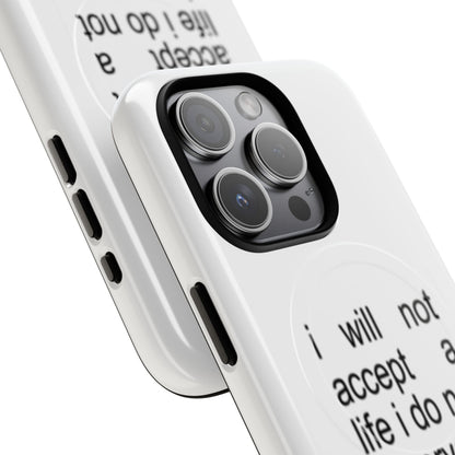 I Will Not Accept A Life I Do Not Deserve (Magsafe)