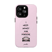 I Need Money For A Pink Porsche (Pink) (Magsafe)