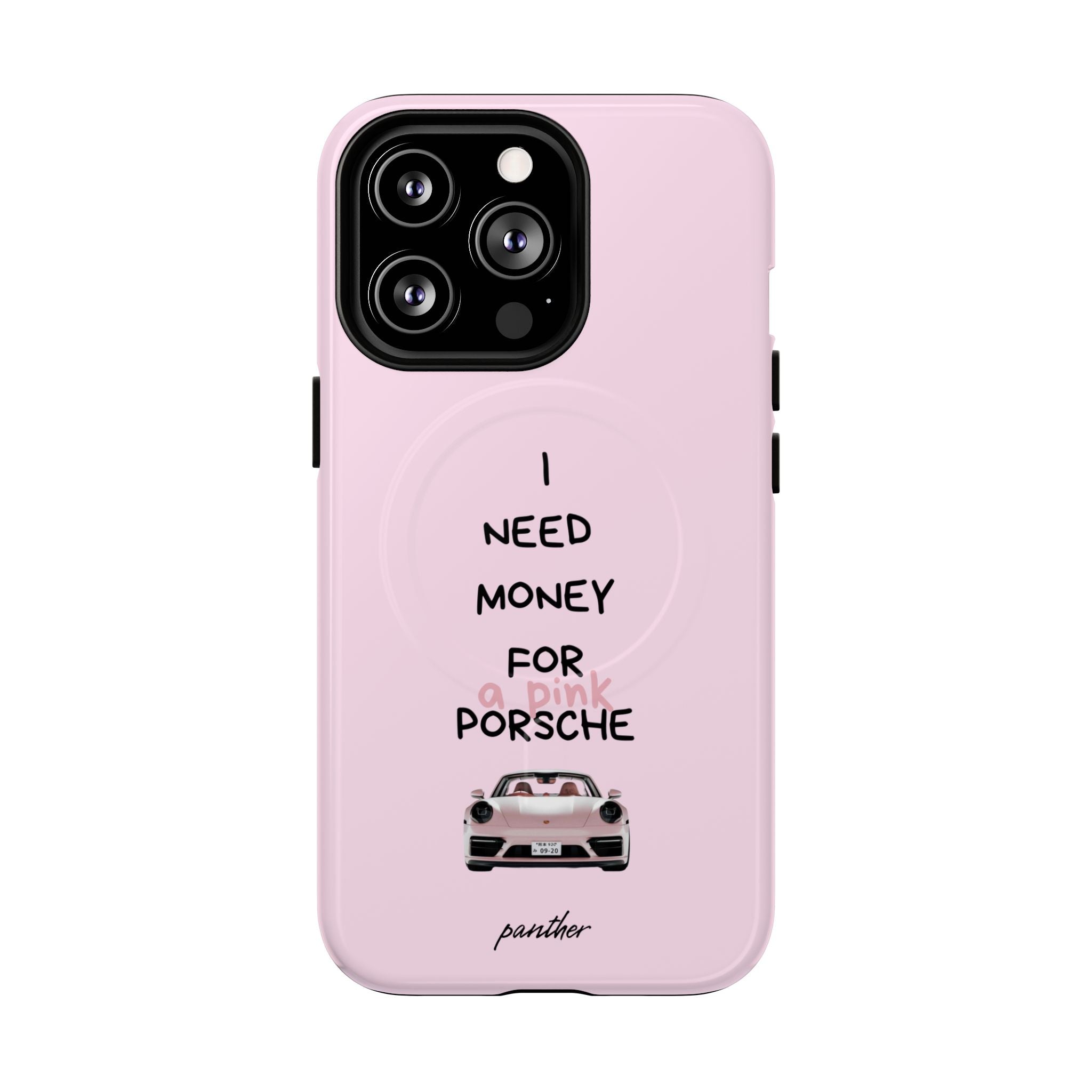 I Need Money For A Pink Porsche (Pink) (Magsafe)