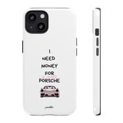 I Need Money For A Pink Porsche (White)