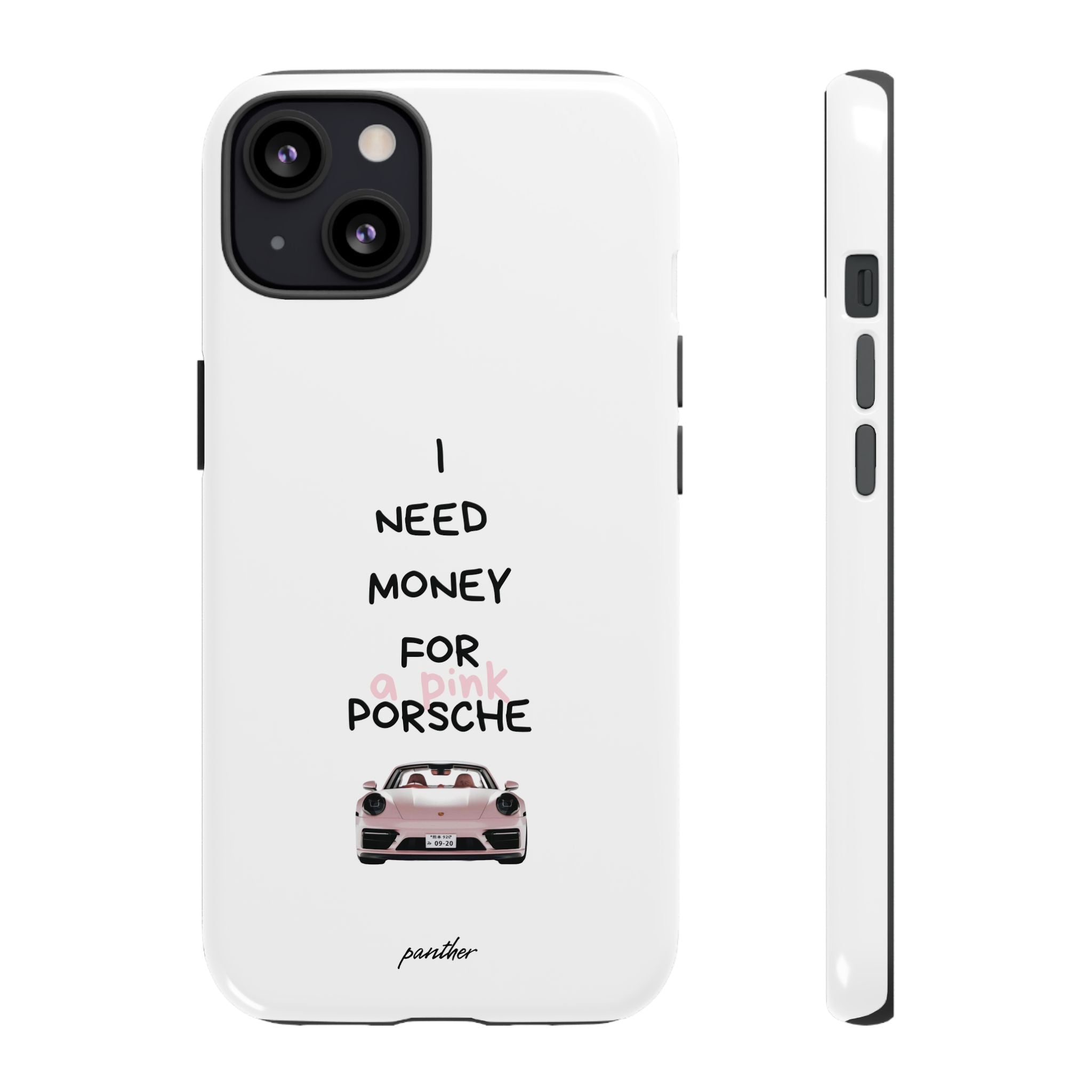 I Need Money For A Pink Porsche (White)